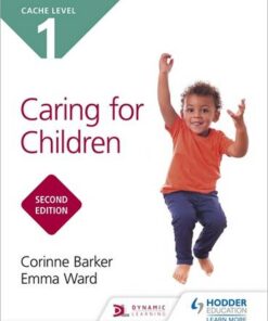 CACHE Level 1 Caring for Children Second Edition - Corinne Barker - 9781510485600
