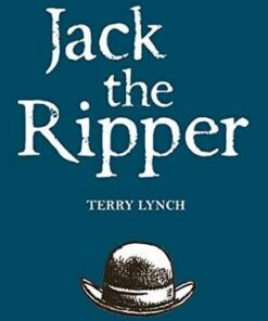 Tales of Mystery & The Supernatural: Jack the Ripper: The Whitechapel Murderer - Terry Lynch - 9781840220773