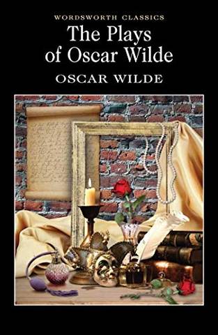 Wordsworth Classics: The Plays of Oscar Wilde - Oscar Wilde - 9781840224184