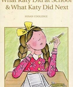 Wordsworth Children's Classics: What Katy Did at School & What Katy Did Next - Susan Coolidge - 9781840224375