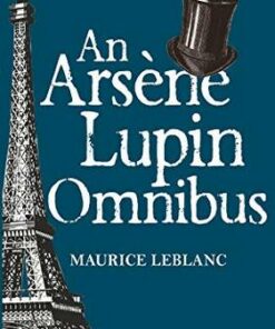 Tales of Mystery & The Supernatural: An Arsene Lupin Omnibus - Maurice Leblanc - 9781840226874