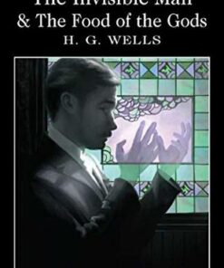 Wordsworth Classics: The Invisible Man and The Food of the Gods - H. G. Wells - 9781840227413