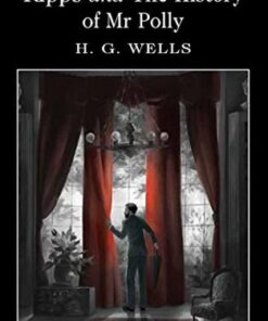 Wordsworth Classics: Kipps and The History of Mr Polly - H. G. Wells - 9781840227437