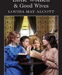 Wordsworth Classics: Little Women & Good Wives - Louisa May Alcott - 9781840227536