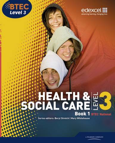 BTEC Level 3 National Health and Social Care: Student Book 1 1 BTEC Level 3 National Health and Social Care: Student Book 1 - Beryl Stretch - 9781846907463