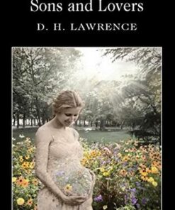 Wordsworth Classics: Sons and Lovers - D. H. Lawrence - 9781853260476