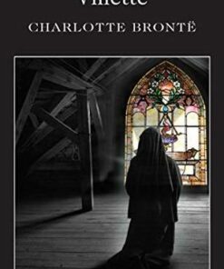 Wordsworth Classics: Villette - Charlotte Bronte - 9781853260728