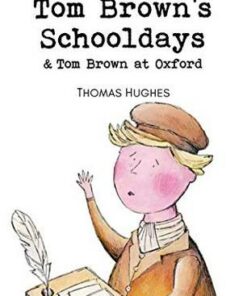 Wordsworth Children's Classics: Tom Brown's Schooldays & Tom Brown at Oxford - Thomas Hughes - 9781853261084