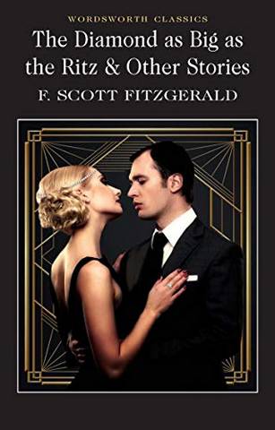 Wordsworth Classics: The Diamond as Big as the Ritz & Other Stories - F. Scott Fitzgerald - 9781853262128