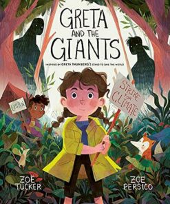Greta and the Giants: inspired by Greta Thunberg's stand to save the world - Zoe Tucker - 9780711253759