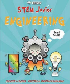 Basher STEM Junior: Engineering - Jonathan O'Callaghan (Author) - 9780753445143