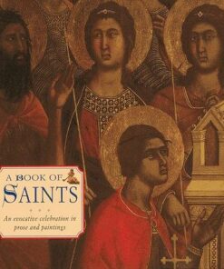 A Book of Saints: An Evocative Celebration in Prose and Painting - Steve Dobell - 9780754825692