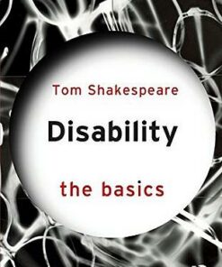 Disability: The Basics - Tom Shakespeare (University of East Anglia