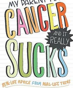 My Parent Has Cancer and It Really Sucks - Maya Silva - 9781402273070