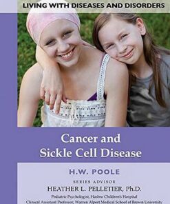 Living with Diseases and Disorders: Cancer and Sickle Cell Disease - Hilary W. Poole - 9781422237526