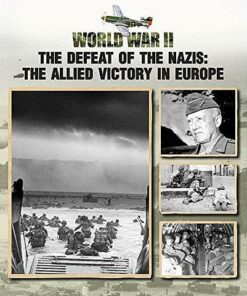 World War II: The Defeat of the Nazis: The Allied Victory in Europe - Christopher Chant - 9781422238974