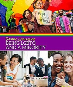 LGBTQ Life: Double Challenge: Being LGBTQ and a Minority - Rebecca Kaplan - 9781422242766