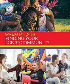 LGBTQ Life: Finding Your LGBTQ Community: You Are Not Alone - Jeremy Quist - 9781422242827