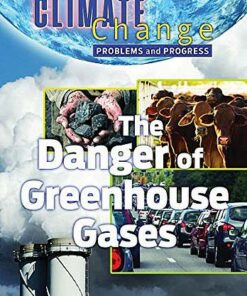 Climate Change: Problems and Progress: Dangers of Greenhouse Gases - Catrina Daniels-Cowart - 9781422243541