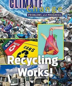 Climate Change: Problems and Progress: Recycling Works - James Shoals - 9781422243589