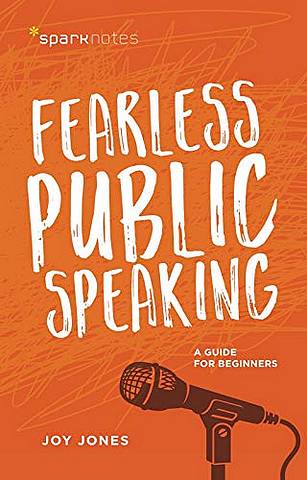 Fearless Public Speaking: A Guide for Beginners - Joy Jones - 9781454931812