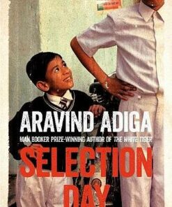 Selection Day - Aravind Adiga - 9781509806492