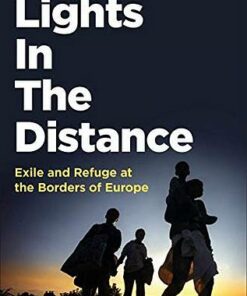 Lights In The Distance: Exile and Refuge at the Borders of Europe - Daniel Trilling - 9781509815630