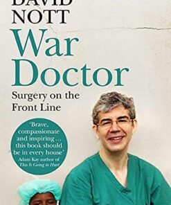 War Doctor: Surgery on the Front Line - David Nott - 9781509837052