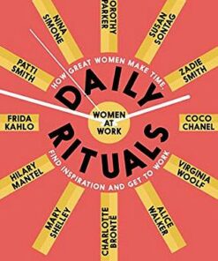 Daily Rituals Women at Work: How Great Women Make Time