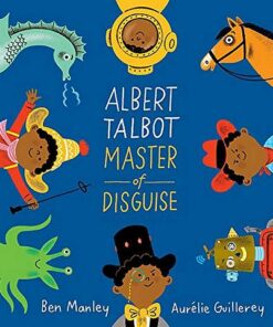 Albert Talbot: Master of Disguise - Ben Manley - 9781509882243