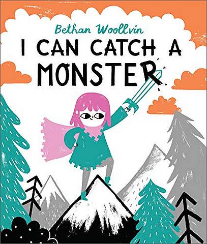 I Can Catch a Monster - Bethan Woollvin - 9781509889815