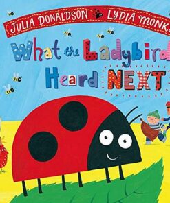 What the Ladybird Heard Next - Julia Donaldson - 9781509892488