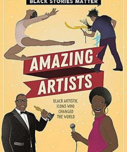 Black Stories Matter: Amazing Artists - J.P. Miller - 9781526313768