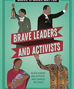 Black Stories Matter: Brave Leaders and Activists - J.P. Miller - 9781526313782