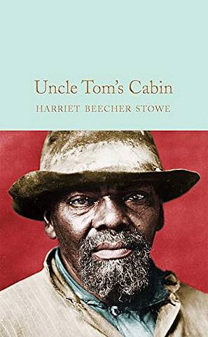 Macmillan Collector's Library: Uncle Tom's Cabin - Harriet Beecher Stowe - 9781529011869