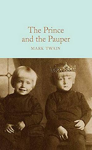 Macmillan Collector's Library: The Prince and the Pauper - Mark Twain - 9781529011883