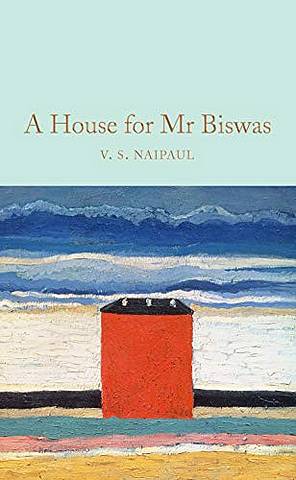 Macmillan Collector's Library: A House for Mr Biswas - V. S. Naipaul - 9781529013016