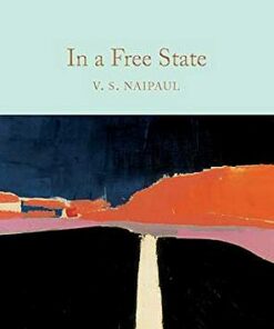 Macmillan Collector's Library: In a Free State - V. S. Naipaul - 9781529013030
