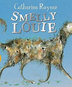 Smelly Louie - Catherine Rayner - 9781529021257