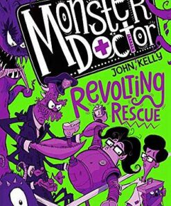 The Monster Doctor 2: Revolting Rescue - John Kelly - 9781529021332