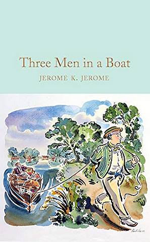 Macmillan Collector's Library: Three Men in a Boat - Jerome K. Jerome - 9781529024012