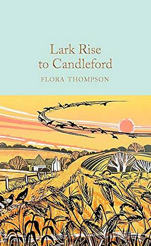 Macmillan Collector's Library: Lark Rise to Candleford - Flora Thompson - 9781529024050