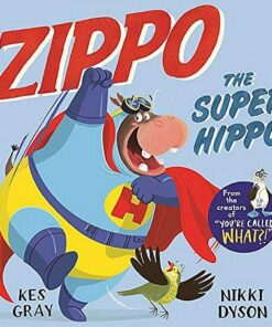 Zippo the Super Hippo - Kes Gray - 9781529035728
