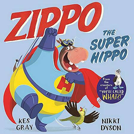 Zippo the Super Hippo - Kes Gray - 9781529035728