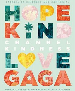 Channel Kindness: Stories of Kindness and Community - Born This Way Foundation Reporters with Lady Gaga - 9781529041446