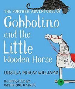 The Further Adventures of Gobbolino and the Little Wooden Horse - Ursula Moray Williams - 9781529043303