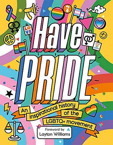 Have Pride: An inspirational history of the LGBTQ+ movement - Stella Caldwell - 9781783125500
