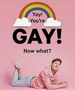 Yay! You're Gay! Now What?: A Gay Boy's Guide to Life - Riyadh Khalaf - 9781786031914