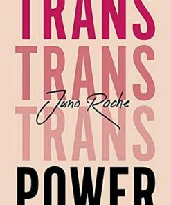 Trans Power: Own Your Gender - Juno Roche - 9781787750197