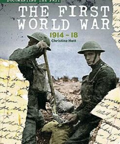 Documenting the Past: The First World War: 1914-1918 - Christine Hatt - 9781842349557